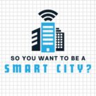 So you want to be a smart city? There’s one surefire way to get started